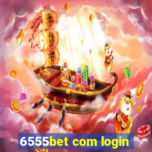 6555bet com login